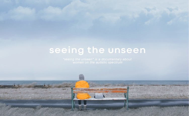 Ihminen istumassa penkillä katsomassa merelle. Hän on selin katsojaa päin. Kuvassa lukee Seeing the unseen. It is a documentary about women on the autistic psectrum.