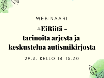 #EiRiitä-webinaarin banneri: tarinoita arjesta ja keskustelua autismikirjosta 29.3. kello 14-15.30.