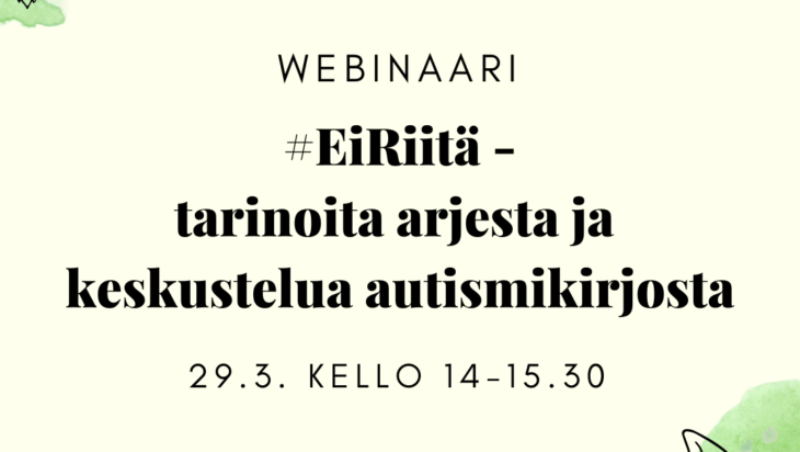 #EiRiitä-webinaarin banneri: tarinoita arjesta ja keskustelua autismikirjosta 29.3. kello 14-15.30.