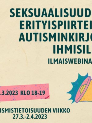 Seksuaalisuuden erityispiirteitä autismikirjon ihmisillä, ilmaiswebinaari autismitietoisuuden viikolla 29.3.2023 klo 18-19.