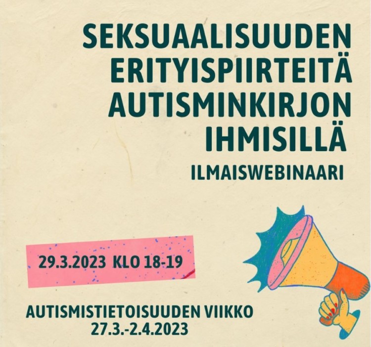 Seksuaalisuuden erityispiirteitä autismikirjon ihmisillä, ilmaiswebinaari autismitietoisuuden viikolla 29.3.2023 klo 18-19.