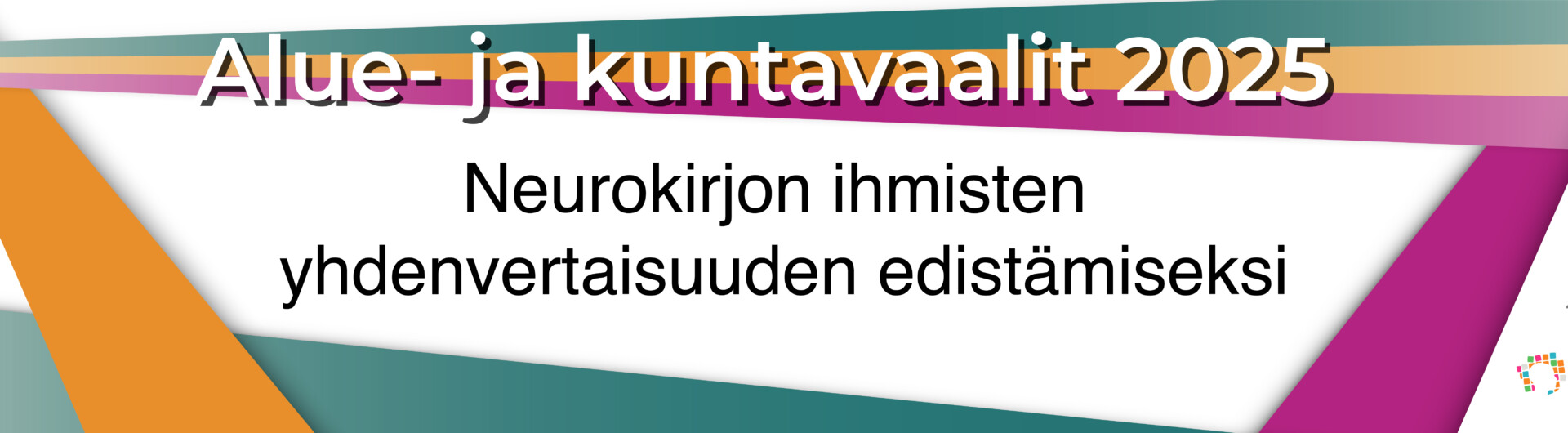 Banneri, jossa eri viivoja sekä teksti Alue ja kuntavaalit 2025. Neurokirjon yhdenvertaisuuden edistämiseksi.