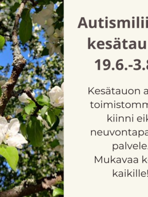 Kukkiva omenapuu ja teksti: Autismiliiton kesätauko 19.6.-3.8. Kesätauon aikana toimistomme on kiinni eikä neuvontapalvelu palvele. Mukavaa kesää kaikille!