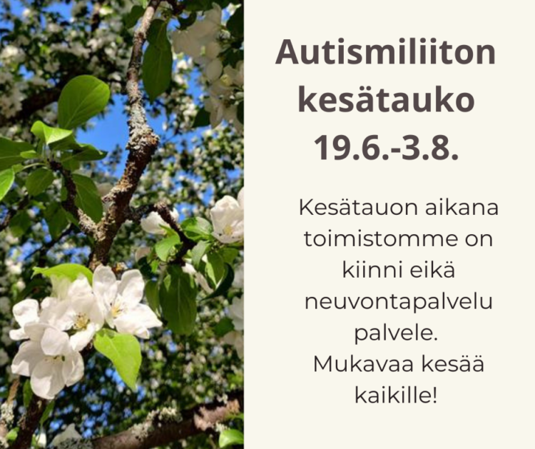 Kukkiva omenapuu ja teksti: Autismiliiton kesätauko 19.6.-3.8. Kesätauon aikana toimistomme on kiinni eikä neuvontapalvelu palvele. Mukavaa kesää kaikille!