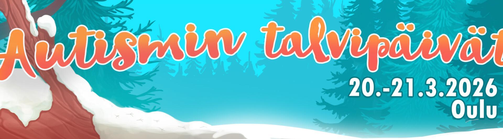 Autismin talvipäivien banneri 2026. Tapahtuma järjestetään 20.-21.3.2026 Oulussa.