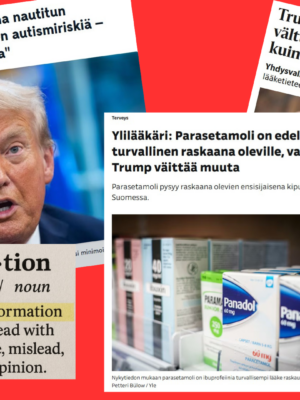Uutisleikkeitä, joiden otsikoissa lääkärit tyrmäävät Trumpin väitteen parasetamolin autismiriskin lisäämisestä. Uutiskuvissa on presidentti Trump ja parasetamolilääkkeitä apteekin hyllyllä. Lisäksi englanninkielinen sanakirjaleike siitä, mitä tarkoittaa disinformation - false or misleading information.