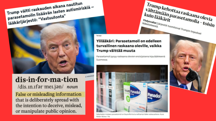 Uutisleikkeitä, joiden otsikoissa lääkärit tyrmäävät Trumpin väitteen parasetamolin autismiriskin lisäämisestä. Uutiskuvissa on presidentti Trump ja parasetamolilääkkeitä apteekin hyllyllä. Lisäksi englanninkielinen sanakirjaleike siitä, mitä tarkoittaa disinformation - false or misleading information.