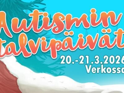 Autismin talvipäivät 2026 banneri. Päivämäärät 20.-21.3.2026 verkossa. Taustalla talvinen metsämaisema.