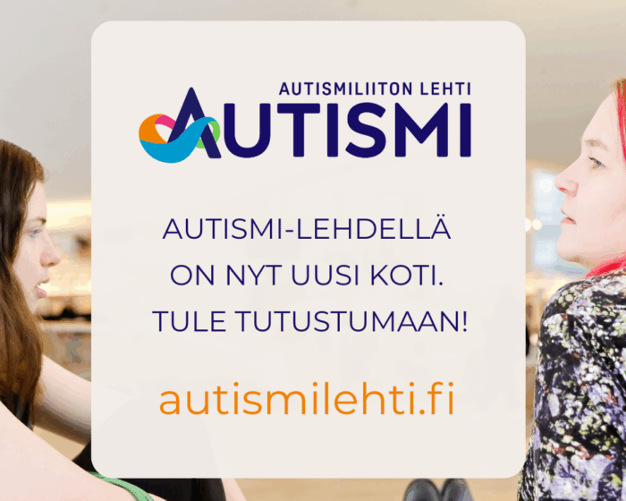Kaksi naista kuvan reunoissa. Keskellä tekstilaatikko, jossa on Autismi-lehden logo ja teksti: Autismi-lehdellä on nyt uusi koti, tule tutustumaan.