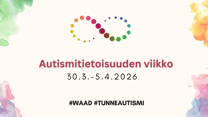 Bannerin reunoissa värikkäitä veriläiskiä, keskellä varipalloista muodostunut ikuisuusmerkki ja sen alapuolella lukee Autismitietoisuuden viikko ja päivämäärät 30.3.-5.4.2026