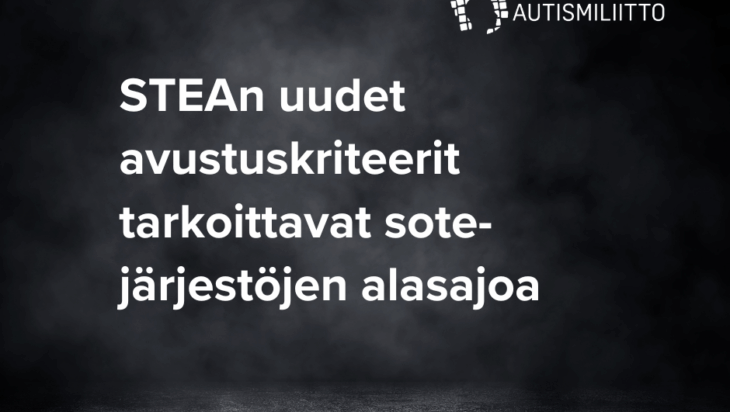 Tummalla taustalla teksti: STEAn uudet avustuskriteerit tarkoittavat sote-järjestöjen alasajoa.