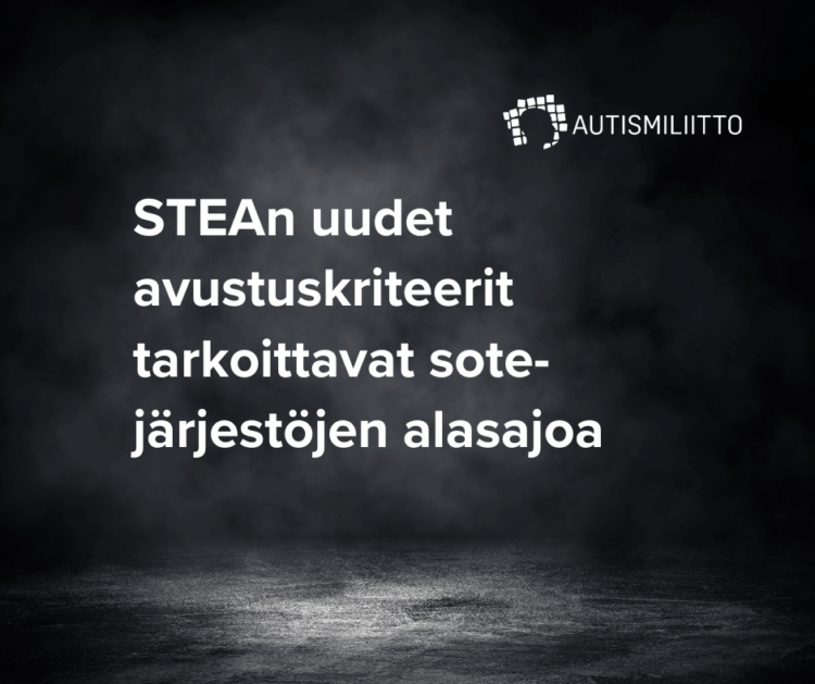 Tummalla taustalla teksti: STEAn uudet avustuskriteerit tarkoittavat sote-järjestöjen alasajoa.