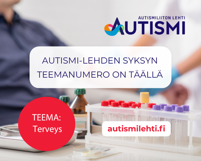 Kuvassa verikoen ottotilanne, jossa taustalla potilas ja näytteen ottaja sumuisina, etualalla näytteenottotarvikkeet. Kuvassa myös Autismi-lehden logo ja teksti, Autismi-lehden syksyn teemanumero on täällä, teema: terveys. autismilehti.fi